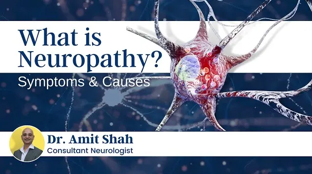 Neuropathy- Symptoms & Causes