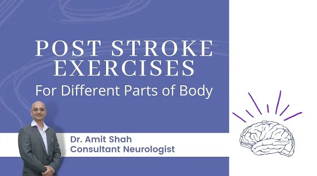 Post Stroke Exercises by Dr. Amit Shah, Consultant Neurologist